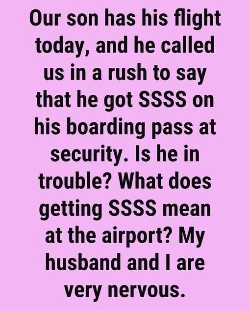 WHY THE CODE “SSSS” ON YOUR AIRLINE BOARDING PASS MEANS EXTRA SCREENING